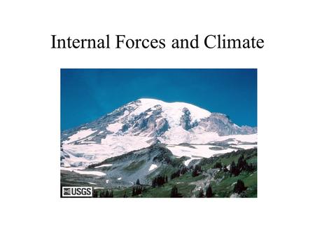 Internal Forces and Climate. I. Introduction Erosion rate: 4 cm per 1000 years Erosion rate: 14 cm per 1000 years.