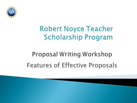 Proposal Writing Workshop Features of Effective Proposals.