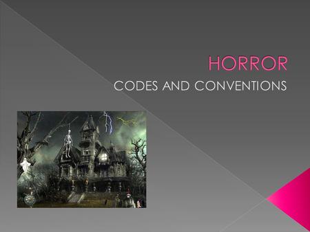  Horror films are unsettling films designed to frighten and panic, cause dread, alarm, to invoke our hidden worst fears often in a terrifying shocking.