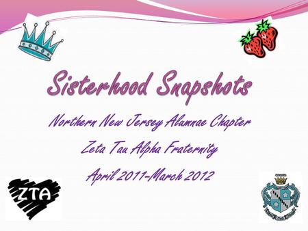 Northern New Jersey Alumnae Chapter Zeta Tau Alpha Fraternity April 2011-March 2012.