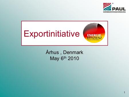 1 Exportinitiative Århus, Denmark May 6 th 2010. 2 Dipl.-Ing. Eberhard Paul, CEO Paul Wärmerückgewinnung GmbH “Balanced mechanical ventilation in homes.