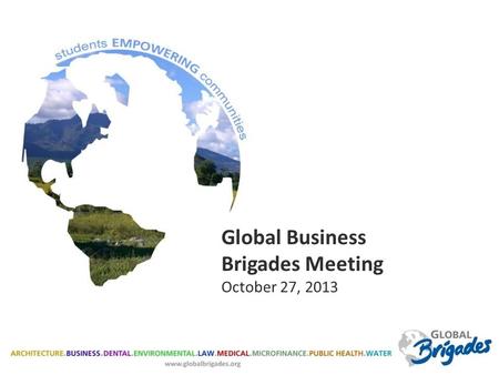 Global Business Brigades Meeting October 27, 2013.