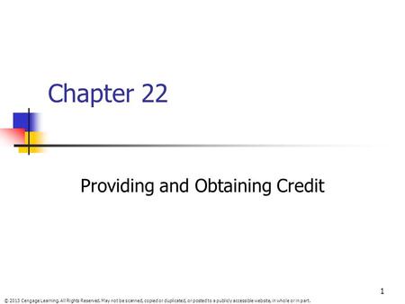 © 2013 Cengage Learning. All Rights Reserved. May not be scanned, copied or duplicated, or posted to a publicly accessible website, in whole or in part.