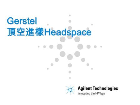 Gerstel 頂空進樣 Headspace MPS 三合一系統 ( 液體，頂空， SPME) Page 2.