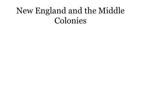 New England and the Middle Colonies