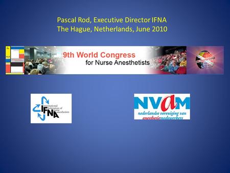 Pascal Rod, Executive Director IFNA The Hague, Netherlands, June 2010.