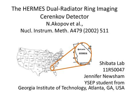 The HERMES Dual-Radiator Ring Imaging Cerenkov Detector N.Akopov et al., Nucl. Instrum. Meth. A479 (2002) 511 Shibata Lab 11R50047 Jennifer Newsham YSEP.