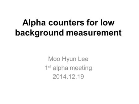 Alpha counters for low background measurement