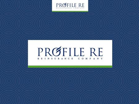 General Information Reinsurance Company «Profile Re» OJSC General Director: ALEKSEY ONISHCHENKO Director of International Reinsurance Department: OLGA.