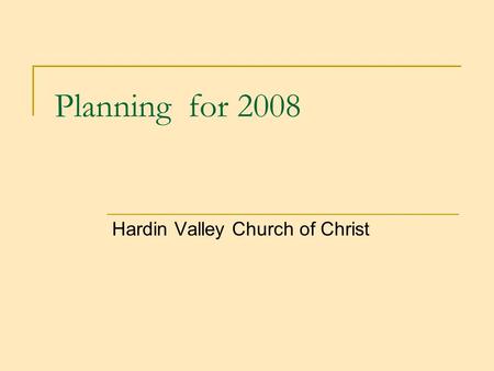 Planning for 2008 Hardin Valley Church of Christ.