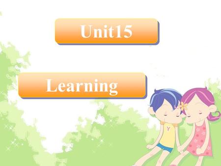 Learning Unit15. How important is it for people to continue their studies after formal education? Look at the pictures, guess what ages are they? Are.