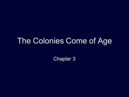 The Colonies Come of Age