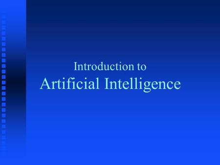 Introduction to Artificial Intelligence. What is AI?