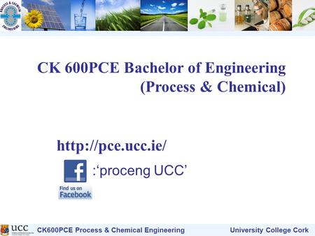 CK 600PCE Bachelor of Engineering (Process & Chemical)  :‘proceng UCC’