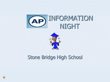 INFORMATION NIGHT INFORMATION NIGHT Stone Bridge High School.