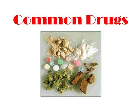 Common Drugs. Quiz 1.What is the difference between substance abuse and illicit drug use? 2.What is the answer to question 2 in the section review? 3.What.