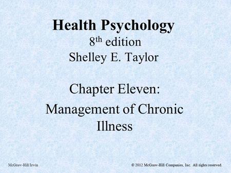 © 2012 McGraw-Hill Companies, Inc. All rights reserved.McGraw-Hill/Irwin© 2012 McGraw-Hill Companies, Inc. All rights reserved. Health Psychology 8 th.