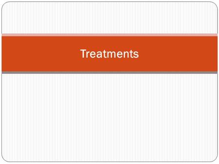 Treatments. Therapy Defined Therapy: techniques to help people deal with psychological problems Focus on changing behavior Connected to theoretical perspectives.