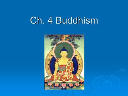 Ch. 4 Buddhism.