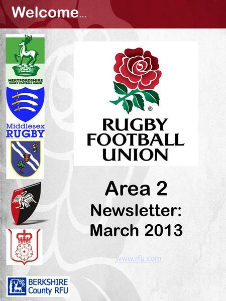 Area 2 Newsletter: March 2013 Welcome … www.rfu.com.