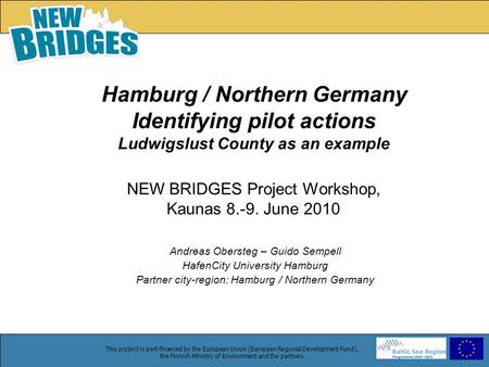 This project is part-financed by the European Union (European Regional Development Fund), the Finnish Ministry of Environment and the partners. Hamburg.