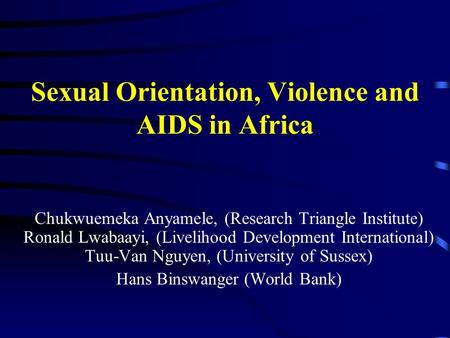 Sexual Orientation, Violence and AIDS in Africa