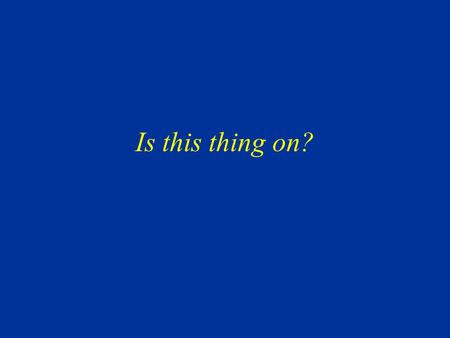 Is this thing on?. Mechanics, Dynamics, Aesthetics A Formal Approach to Game Design Marc “MAHK” LeBlanc April 2004.