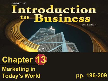 13 Chapter Marketing in Today’s World pp. 196-209.