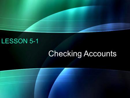 LESSON 5-1 Checking Accounts