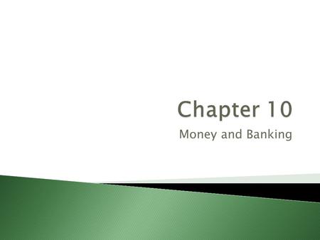 Chapter 10 Money and Banking.