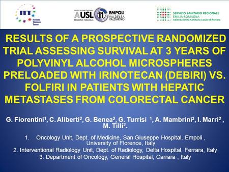 RESULTS OF A PROSPECTIVE RANDOMIZED TRIAL ASSESSING SURVIVAL AT 3 YEARS OF POLYVINYL ALCOHOL MICROSPHERES PRELOADED WITH IRINOTECAN (DEBIRI) VS. FOLFIRI.