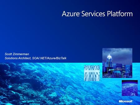 Scott Zimmerman Solutions Architect, SOA/.NET/Azure/BizTalk.