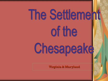 Virginia & Maryland. APUSH “Take Five” What were the reasons for English colonization?