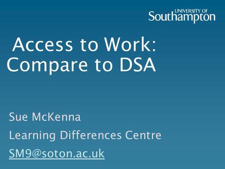 Access to Work: Compare to DSA Sue McKenna Learning Differences Centre