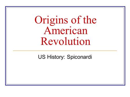 Origins of the American Revolution