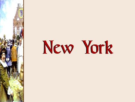 New York. New Netherlands New Netherlands  founded in the Hudson River area (1623- 1624)  Established by Dutch West India Company for quick-profit fur.