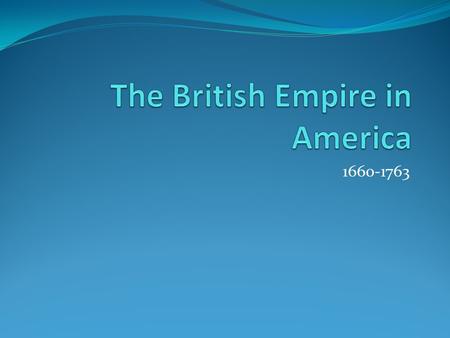 1660-1763. By 1670, there were approximately 55 000 whites living in New England The ‘Indian’ population, estimated to have been 120 000 in 1570, had.