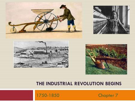 The Industrial Revolution Begins