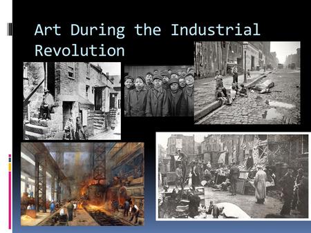 Art During the Industrial Revolution. Impressionism - a 19th-century art movement that originated with a group of Paris-based artists. …Was: 1. a reaction.