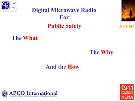 Digital Microwave Radio For Arizona The What The Why And the How Public Safety.