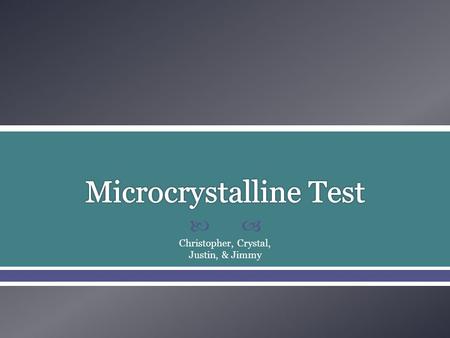 Microcrystalline Test