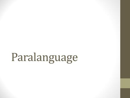 Paralanguage.