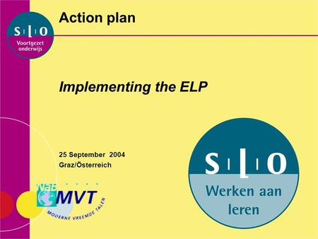 Action plan Implementing the ELP 25 September 2004 Graz/Österreich.