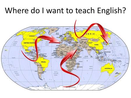 Where do I want to teach English?. Saudi ArabiaJapanSeville Advantages: excellent pay Advantages: exotic culture Advantages: comfortable.