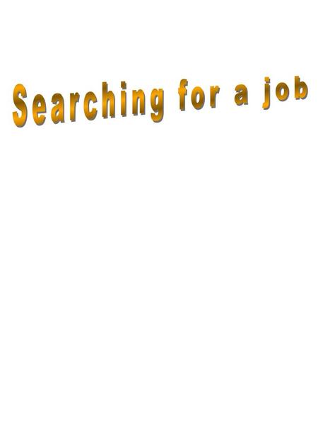 ...you will:...you will be able to: Completed? ( /  ) 1.Know potential job sources 1.1 Describe differenttypes of sources of employment available to.