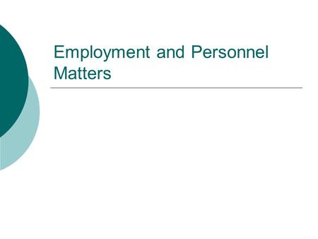 Employment and Personnel Matters. District employees  As public officials, you may hire employees to carry out the day to day responsibilities of the.