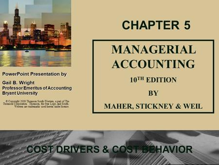 1 PowerPointPresentation by PowerPoint Presentation by Gail B. Wright Professor Emeritus of Accounting Bryant University MANAGERIAL ACCOUNTING 10 TH EDITION.