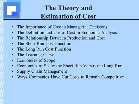 The Theory and Estimation of Cost