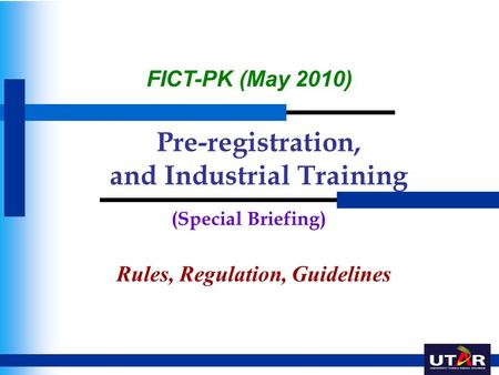 Pre-registration, and Industrial Training Rules, Regulation, Guidelines FICT-PK (May 2010) (Special Briefing)