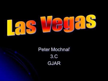 Peter Mochnaľ 3.CGJAR. is the most populous city in the state of Nevada, the seat of Clark County, and an internationally renowned major resort city for.